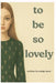 to be so lovely by Midge Muir
