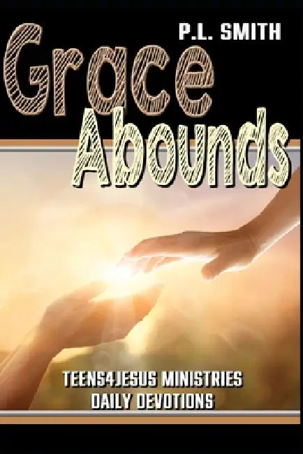 Grace Abounds by P. L. Smith