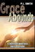 Grace Abounds by P. L. Smith