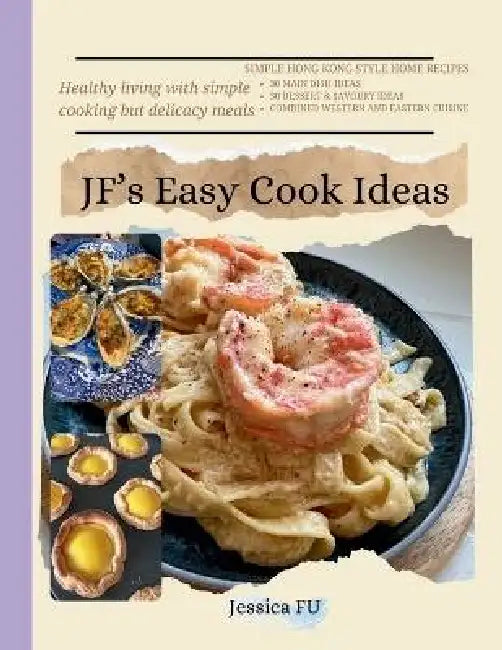 JF's Easy Cook Ideas by Jessica Fu