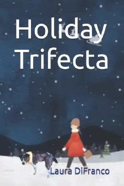 Holiday Trifecta by Laura Difranco