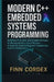 Modern C++ Embedded Systems Programming: Build Real-Time, Safe, and Scalable Firmware for Microcontrollers and Iot Devices - A Hands-On Guide for Engi by Finn Cordex