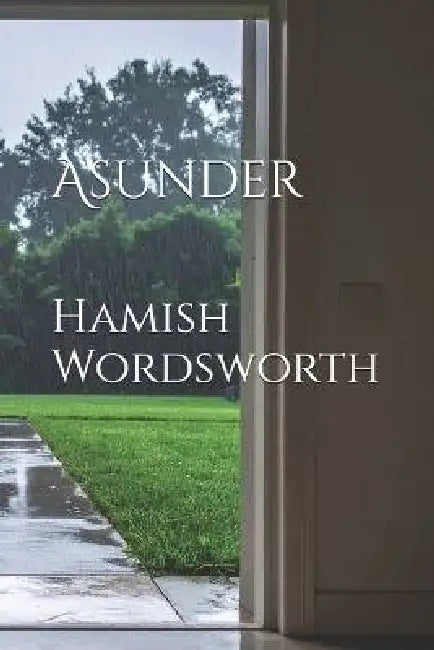 Asunder by Hamish Wordsworth
