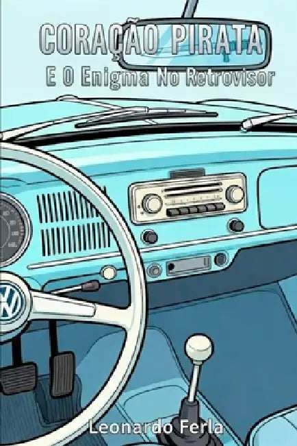 Coração Pirata E O Enigma No Espelho Retrovisor