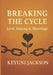Breaking the Cycle: Love, Dating & Marriage by Keyuni Jackson