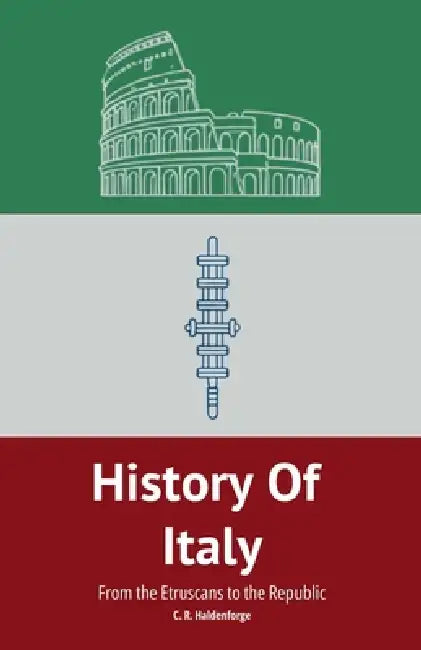 History of Italy by C R Haldenforge