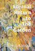 Eternal Return to The Garden by Tarek J. Kassab