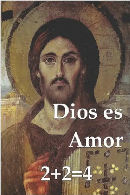 Dios es Amor: 2+2=4 by Ponce Segovia, Roger Ivan