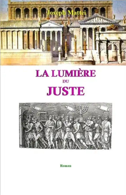 La Lumiere Du Juste by Mattei, Joseph