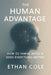 The Human Advantage: How to Thrive When AI Does Everything Better by Ethan Cole