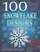 100 Cutout Snowflake Designs: Paper Templates for Any Skill Level by Susan Sturgill