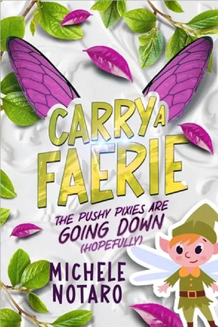 The Pushy Pixies Are Going Down (Hopefully) by Notaro, Michele