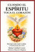 Cuando el Espíritu Toca el Corazón: Oraciones para sanan el alma y dejarse amar por Dios by Mónica Dayrén Ospina, Rafael Aníbal Cortés