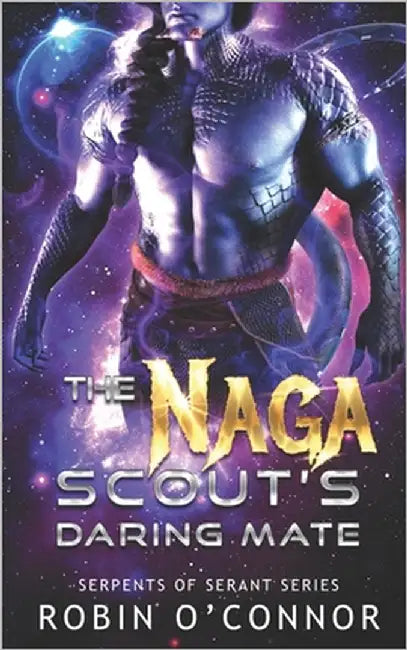The Naga Scout's Daring Mate: A Sci-Fi Monster Romance by O'Connor, Robin