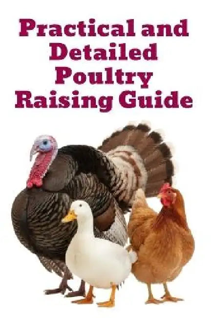 Practical and Detailed Poultry Raising Guide by Zulfiqar Khan