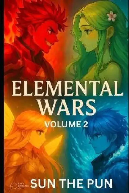 Elemental Wars: Volume 2 by Sun The Pun