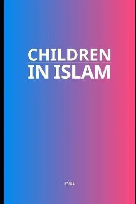 Children in Islam by M. Aa