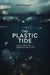 The Plastic Tide: How litter is Changing Our Oceans by Patrick Parson