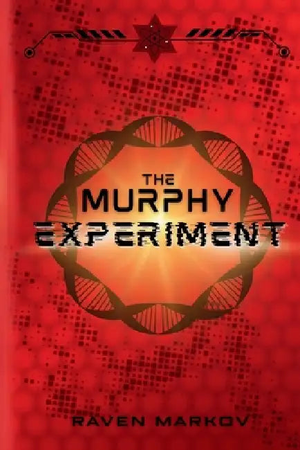 The Murphy Experiment by Raven Markov