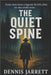 The Quiet Spine: A Novel of Quiet Justice by Jarrett Texas, Dennis Patrick
