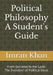 Political Philosophy A Student's Guide: From Socrates to the Laski: The Evolution of Political Ideas by Imran Khan