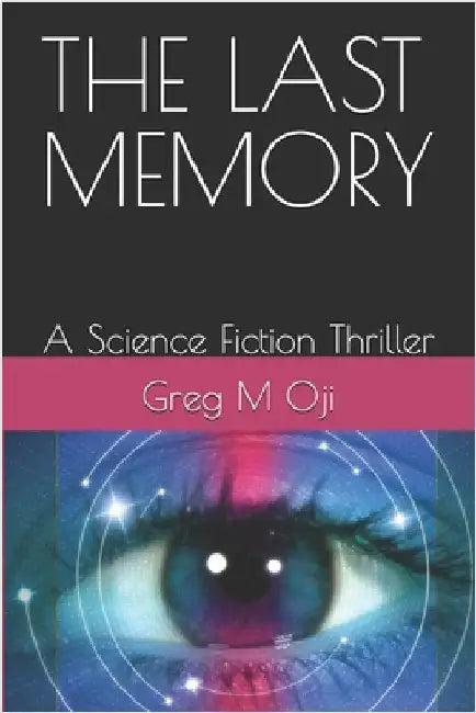 The Last Memory: A Science Fiction Thriller by Oji, Greg M.