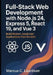 Full-Stack Web Development with Node.js 24, Express 5, React 19, and Vue 3: Build Modern JavaScript Applications from Scratch by Marcus C. Lauritsen