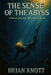 The Sense of the Abyss: A Hero's Journey Adventure Series by Brian Knott