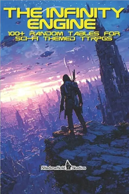 Infinity Engine: A Compendium of Sci-Fi Random Tables for TTRPGs by Harfst, Thomas L., Jr.