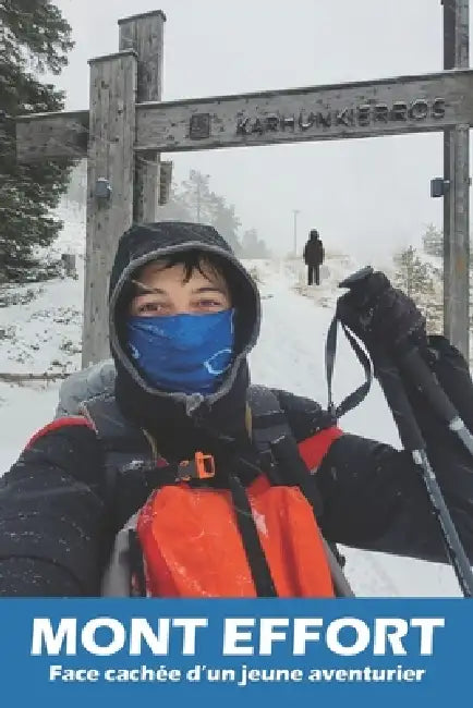 Mont Effort: Face cachée d'un jeune aventurier by Clément Gaulon