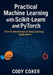 Practical Machine Learning with Scikit-Learn and pytorch: From Fundamentals to Deep Learning Applications by Cody Coker