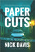 Paper Cuts by Davis, Nick