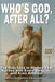 Who's God, After All? The Only Idea in History That Agrees with Every Religion - and Even Atheism by Al-Numan VIII, Hrh Prince Gharios El