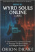 Book III: Wyrd Souls Online (LitRPG): A Community Liaison's Guide to Pissing Off Both Sides and Rigged Systems by Drake, Orion