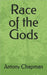 Race of the Gods by Chapman, Antony