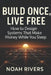 Build Once, Live Free: How to Design Systems That Make Money While You Sleep by Noah Rivers
