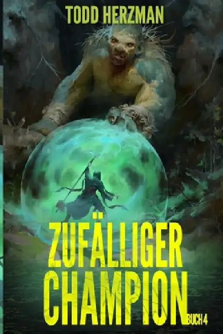 Zufälliger Champion 4: Ein LitRPG-Abenteuer by Stephan Waba, Todd Herzman