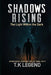 Shadow Rising Vol II: The Light Within the Dark Action-Packed Crime Suspense; Psychological Thriller by T. K. Legend