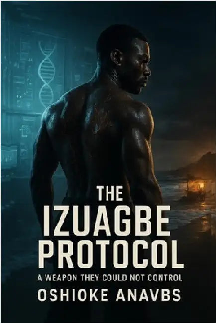 The Izuagbe Protocol: A Weapon They Could Not Control by Anavbs, Oshioke