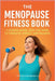 The Menopause Fitness Book: A Science-Based, Real-Life Guide to Strength, Energy, and Balance by Chamberie L. C., Antoine