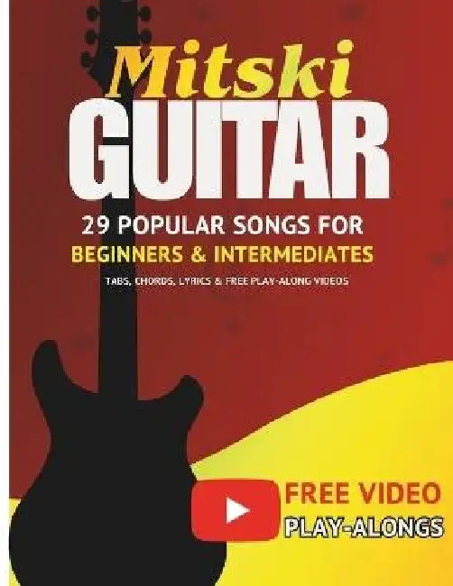 Mitski Guitar Songbook: 29 Popular Songs for Beginners & Intermediate Players (Tabs, Chords, Lyrics & Free Play-Along Videos) by Cassiel Dass