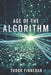 Age of the Algorithm: Living, Working, and Thinking in the New Era of Machines by Tudor Finneran
