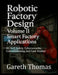 Robotic Factory Design: Smart Factory Applications: Ai Iiot Safety Cybersecurity  by Thomas Gareth