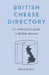British Cheese Directory: An enthusiast's guide by Steve Parker