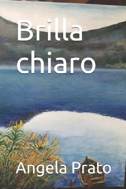 Brilla chiaro by Angela Prato