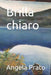 Brilla chiaro by Angela Prato