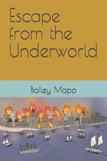 Escape from the Underworld by Bailey Mapp