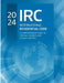 2024 International Residential Code: A Comprehensive Guide to Critical Changes and Future Practice by Manfred Bauer