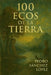 100 Ecos de la Tierra by Pedro Sánchez López