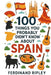 100 Things You Probably Didn't Know About Spain by Ferdinand Ripley